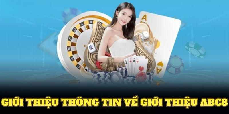 Giới thiệu thông tin về giới thiệu ABC8